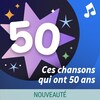 Ces chansons qui ont 50 ans.