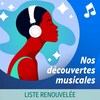 Liste d'écoute musicale <i>Nos découvertes</i>.