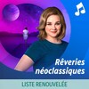 Liste d'écoute musicale <i>Rêveries néoclassiques</i>.