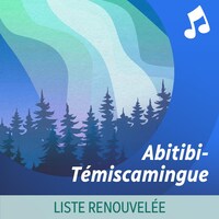 Liste d'écoute musicale Abitibi-Témiscamingue.