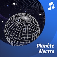 La liste d'écoute musicale Planète électro.