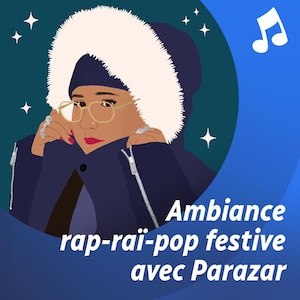 Liste d'écoute musicale Ambiance rap-raï-pop festive avec Parazar.