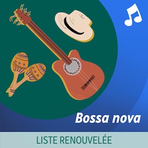 Liste d'écoute musicale Bossa nova¨.
