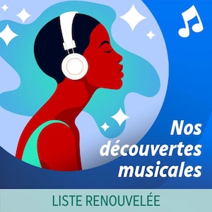 Liste d'écoute musicale Nos découvertes.