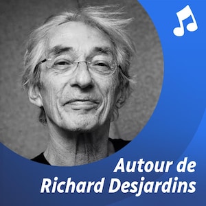 Liste d'écoute musicale Autour de Richard Desjardins.