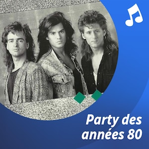 Liste d'écoute musicale Party des années 80