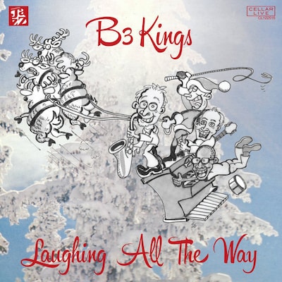 B3 KINGS: LAUGHING ALL THE WAY