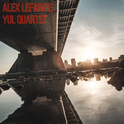 ALEX LEFAIVRE QUARTET: YUL