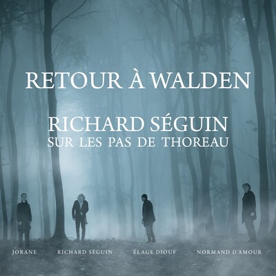 RICHARD SEGUIN: RETOUR A WALDEN--AVEC COMMENTAIRES