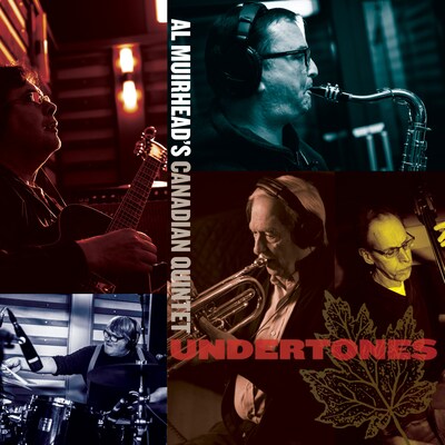 AL MUIRHEAD'S CANADIAN QUINTET: UNDERTONES