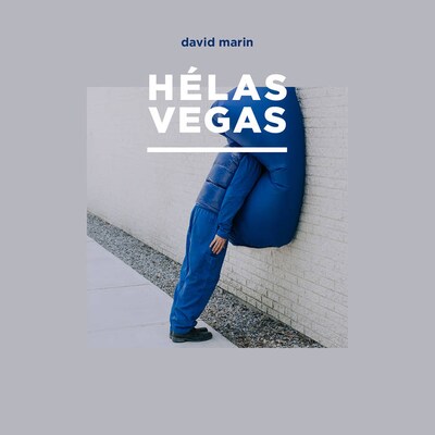 DAVID MARIN: HELAS VEGAS