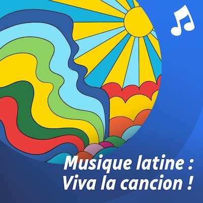 La liste d'écoute musicale "Musique latine : viva la canción!".
